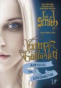 Vampir Günlükleri & Kurtuluş Vol.1 Görünmeyen