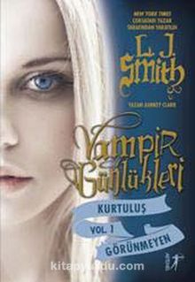 Vampir Günlükleri & Kurtuluş Vol.1 Görünmeyen - L. J. Smith
