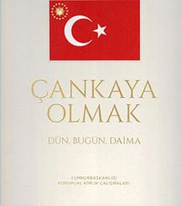 Çankaya Olmak Dün, Bugün, Daima & Cumhurbaşkanlığı Kurumsal Kimlik Çalışmaları