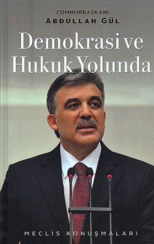 Demokrasi ve Hukuk Yolunda & Meclis Konuşmaları