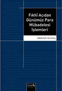 Fıkhi Açıdan Günümüz Para Mübadelesi İşlemleri