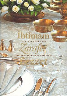İhtimam Zarafet Lezzet & Çankaya Köşkü'nün Mutfağı, Sofraları, Davetleri