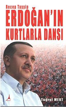 Recep Tayyip Erdoğan'ın Kurtlarla Dansı