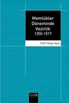 Meml&uuml;kler D&ouml;neminde Vezirlik 1250-1517