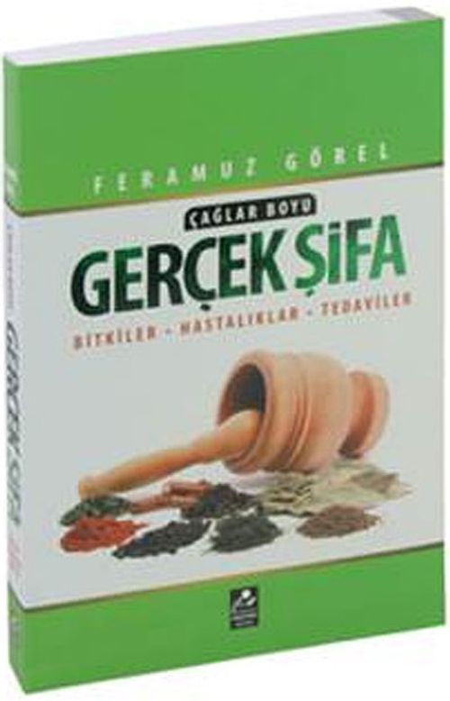 Çağlar Boyu Gerçek Şifa & Bitkiler - Hastalıklar - Tedaviler