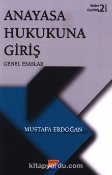 Anayasa Hukukuna Giriş & Genel Esaslar - Mustafa Erdoğan