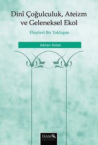 Dini Çoğulculuk Ateizm ve Geleneksel Ekol & Eleştirel Bir Yaklaşım