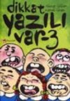 Dikkat Yazılı Var-3