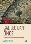Galileo'dan &Ouml;nce & Orta&ccedil;ağ Avrupa'sında Modern Bilimin Doğuşu