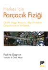 Herkes i&ccedil;in Par&ccedil;acık Fiziği & Cern, Higgs Bozonu, B&uuml;y&uuml;k Hadron &Ccedil;arpıştırıcısı'nı Anlamak