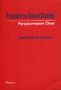 Foucault ve Sosyal Diyalog Parçalanmanın Ötesi