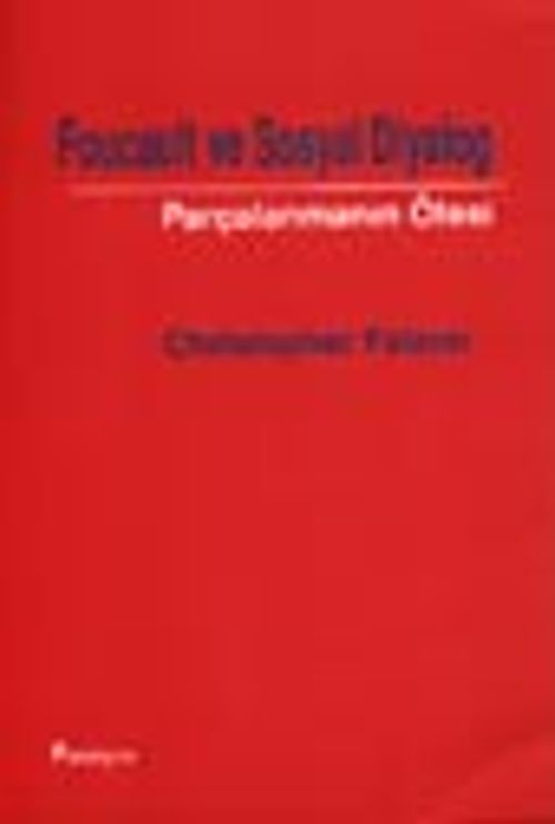 Foucault ve Sosyal Diyalog Parçalanmanın Ötesi