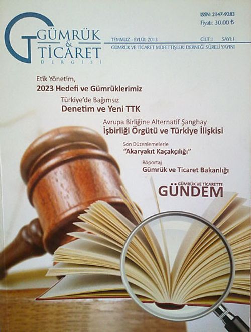 Gümrük ve Ticaret Dergisi Sayı:1 Temmuz-Eylül 2013