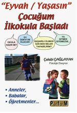 "Eyvah/Yaşasın" Çocuğum İlkokula Başladı