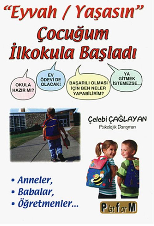 "Eyvah/Yaşasın" Çocuğum İlkokula Başladı