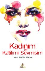 Kadınım ve Katilimi Sevmişim