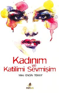Kadınım ve Katilimi Sevmişim