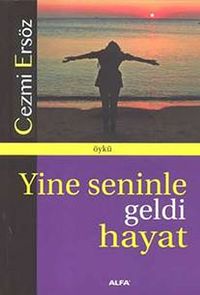 Yine Seninle Geldi Hayat