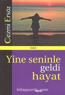 Yine Seninle Geldi Hayat - Cezmi Ersöz