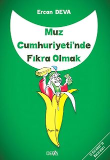 Muz Cumhuriyeti'nde Fıkra Olmak