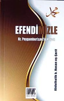 Efendimizle Hz. Peygamber (s.a.v)'in Hayatı