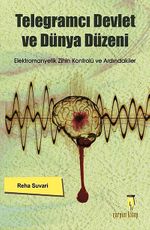 Telegramcı Devlet ve Dünya Düzeni & Elektromanyetik Zihin Kontrolü ve Ardındakiler
