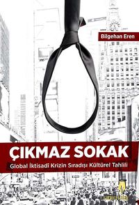 Çıkmaz Sokak & Global İktisadi Krizin Sıradışı Kültürel Tahlili
