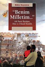 "Benim Milletim..." & Ak Parti İktidarı, Din ve Ulusal Kimlik