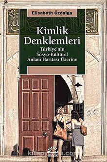 Kimlik Denklemleri & Türkiye'nin Sosyo-Kültürel Anlam Haritası Üzerine