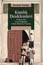 Kimlik Denklemleri & Türkiye'nin Sosyo-Kültürel Anlam Haritası Üzerine