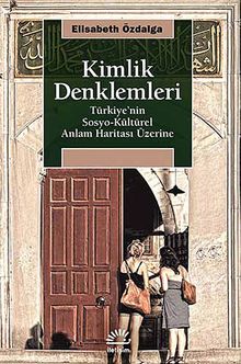 Kimlik Denklemleri & Türkiye'nin Sosyo-Kültürel Anlam Haritası Üzerine