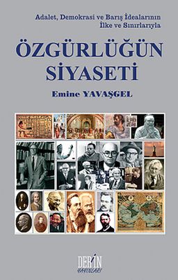 Adalet, Demokrasi ve Barış İdealarının İlke ve Sınırlarıyla Özgürlüğün Siyaseti