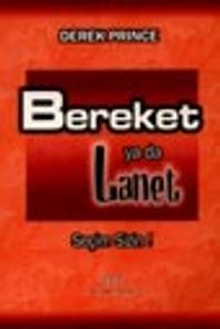 Bereket ya da Lanet Seçim Sizin!