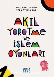 Akıl Yürütme ve İşlem Oyunları - Ahmet Bilal Yaprakdal
