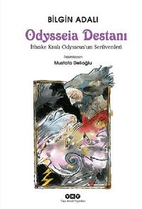 Odysseia Destanı - İthake Kralı Odysseus'un Serüvenleri