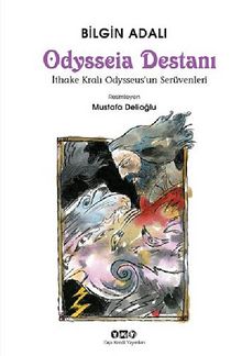 Odysseia Destanı - İthake Kralı Odysseus'un Serüvenleri - Bilgin Adalı