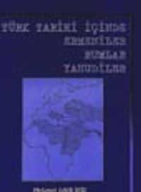 Türk Tarihi İçinde Ermeniler Rumlar Yahudiler