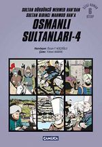 Osmanlı Sultanları 4 (6 Kitap) / Sultan Dördüncü Mehmed Han'dan Sultan Birinci Mahmud Han'a (Çizgi Roman)