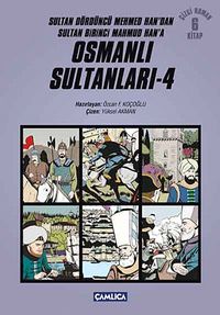 Osmanlı Sultanları 4 (6 Kitap) / Sultan Dördüncü Mehmed Han'dan Sultan Birinci Mahmud Han'a (Çizgi Roman)