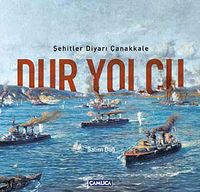Dur Yolcu & Şehitler Diyarı Çanakkale