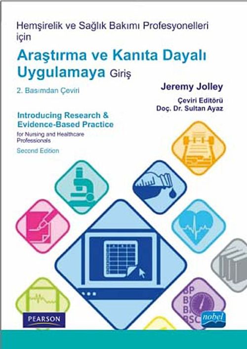 Hemşirelik ve Sağlık Bakımı Profesyonelleri için Araştırma ve Kanıta Dayalı Uygulamaya Giriş