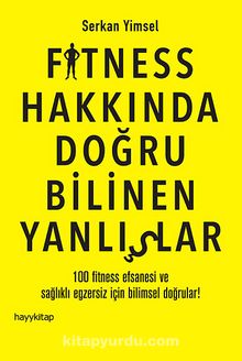 Fitness Hakkında Doğru Bilinen Yanlışlar - Serkan O. Yimsel