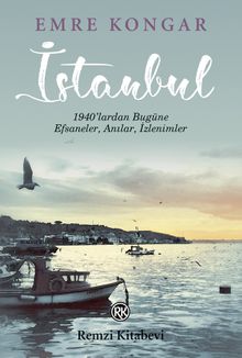 İstanbul & 1940'lardan Bugüne Efsaneler, Anılar, İzlenimler