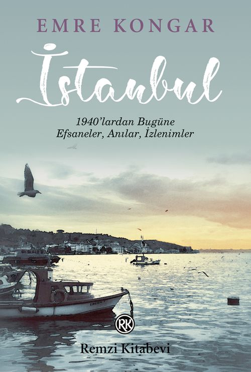 İstanbul & 1940'lardan Bugüne Efsaneler, Anılar, İzlenimler