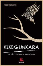 Kuzgunkara ve Bir Romanın Savunusu