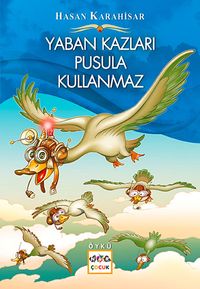 Yaban Kazları Pusula Kullanmaz