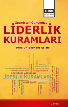 Geçmişten Günümüze Liderlik Kuramları & (Sağlık Yönetimi Bakış Açısıyla)