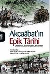 Ak&ccedil;aabat'ın Epik Tarihi