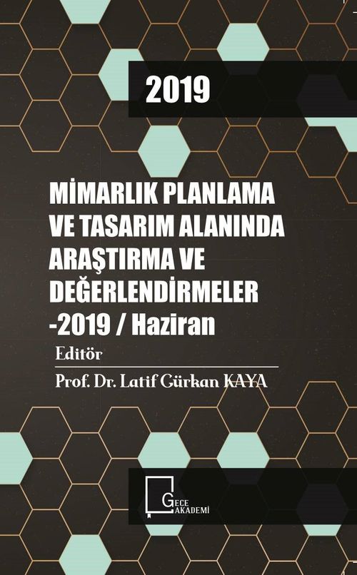 Mimarlık Planlama ve Tasarım Alanında Araştırma ve Değerlendirmeler 2019 / Haziran