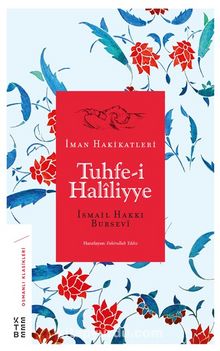 Tuhfe-i Haliliyye & İman Hakikatleri - İsmail Hakkı Bursevi